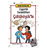 Uygarlık Dedektifleri Çatalhöyük'te