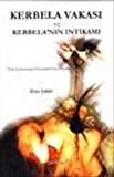 Kerbela Vakası ve Kerbela'nın İntikamı / Ziya Şakir