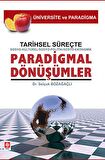 Tarihsel Süreçte Sosyo-Kültürel, Sosyo-Politik, Sosyo-Ekonomik, Paradigmal Dönüşümler