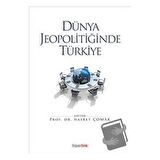 Dünya Jeopolitiğinde Türkiye