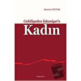 Cahiliyeden İslamiyet’e Kadın