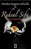 Dünden Bugüne Şifacılık ve Ruhsal Şifa