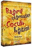 Bağırıp Çağırmadan Çocuk Eğitimi / Ekrem Acar