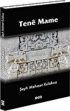 Tene Mame / Şeyh Mehmed Kulaksız