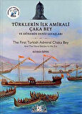 Türklerin İlk Amirali Çaka Bey ve Dönemin Deniz Savaşları / Ali Rıza İşipek