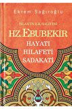 Islamın Ilk Halifesi Hz. Ebubekir / Ekrem Sağıroğlu / / 9789944356534
