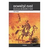 Dewreşe Evdı Kulılka Bılbızek u Rım