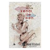 Kendi ile Ben / Uğur Aktaş