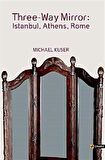 Three-Way Mirror: Istanbul, Athens, Rome