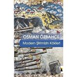 Modern Şiirimizin Kökleri / Ebabil Yayınları / Osman Özbahçe