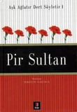 Aşk Ağlatır Dert Söyletir 1 Pir Sultan