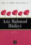 Aziz Mahmud Hüdayi Gül ile Gülü Tartanlar 4