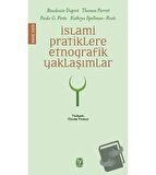 İslami Pratiklere Etnografik Yaklaşımlar