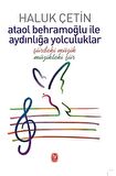Ataol Behramoğlu ile Aydınlığa Yolculuklar
