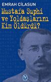 Mustafa Suphi ve Yoldaşlarını Kim Öldürdü?