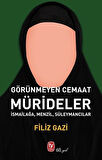 Mürideler & Görünmeyen Cemaat İsmailağa, Menzil, Süleymancılar / Filiz Gazi