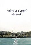 İslam'a Gönül Vermek