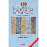 Orhon - Uygur Hanlığı Dönemi -  Moğolistan’daki Eski Türk Yazıtları
