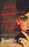 Lilly Aphrodite’in Fırtınalı Hayatı