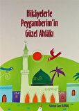Hikayelerle Peygamberim'in Güzel Ahlakı / Mahmut Sami Kanbaş