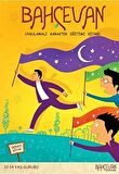 Bahçevan Uygulamalı Karakter Eğitimi Kitabı 2. Kitap (12 - 14 Yaş Grubu)