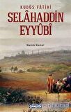 Kudüs Fatihi Selahaddin Eyyübi
