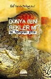 Dünya Beni Bekler mi?