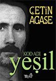 Kod Adı Yeşil / Çetin Agaşe