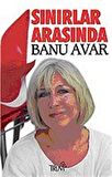 Sınırlar Arasında / Banu Avar