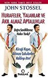 Hurafeler, Yalanlar ve Akıl Almaz Aptallıklar
