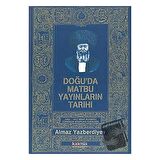 Doğu’da Matbu Yayınların Tarihi 1802-1917 Arap Alfabeli Türkmen Kitapları Kataloğu