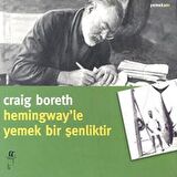 Hemingway’le Yemek Bir Şenliktir