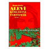 Alevi Kimliğini Tartışmak Kitap 1
