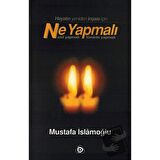 Hayatın Yeniden İnşası İçin Ne Yapmalı Nasıl Yapmalı Kiminle Yapmalı