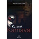 Karanlık Karnaval - Harun Ismail Çırak