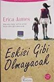 Eskisi Gibi Olmayacak / Erica James
