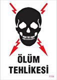 Ölüm Tehlikesi Uyarı Levhası 25x35 KOD:1104