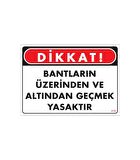 Geçmek Yasaktır Uyarı Levhası 25x35 KOD:416