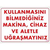 Kullanmayı Bilmediğiniz Makine Uyarı Levhası 25X35 Kod:208