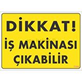 Dikkat İş Makinesi Çıkabilir Sarı Uyarı Levhası 25X35 Kod:1344