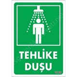 Tehlike Duşu Uyarı Levhası 17,5x25 KOD:1020
