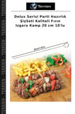 Delux Serisi Parti Hazırlık ŞişSeti Kaliteli Fırın Izgara Kamp 20 cm 10'lu