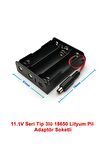 18650 Pil Yuvası 3lü 2.1mm Adaptör Soketli 3 Adet 11.1v Seri Lityum Lion Batarya Kutusu