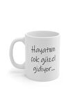Hayatı Güzel Gidenler Için Baskılı Kupa Bardak