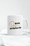 Bana Dayımı Getirtmeyin Kupa Bardak