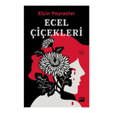 Ecel Çiçekleri - Elçin'in Derin Anlatımı