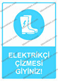 Elektrikçi Çizmesi Giyiniz! Uyarı Levhası