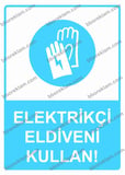 Elektrikçi Eldiveni Kullan! Uyarı Levhası