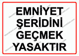 Emniyet Şeridini Geçmek Yasaktır Uyarı Levhası