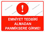 Emniyet Tedbiri Almadan Panmiksere Girme Uyarı Levhası